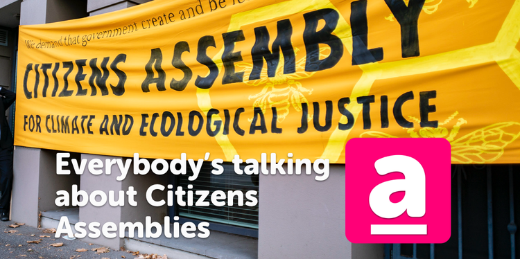 Everybody’s talking about Citizens’ Assemblies