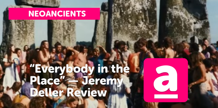 “Everybody in the Place” — Jeremy Deller at NeoAncients Review