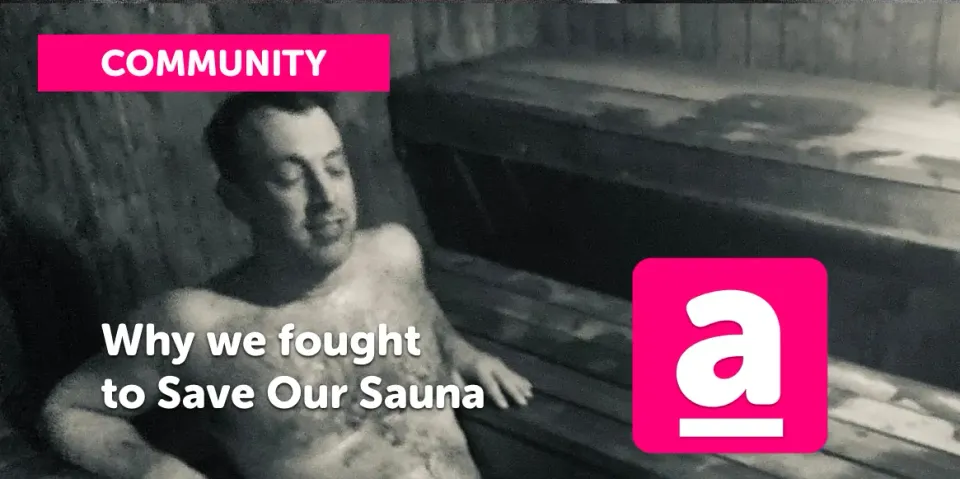 Why we fought to Save Our Sauna